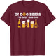 Dog Beers I've Only Had One Funny ETOH Women T-Shirt - T-Shirt | Maroon
