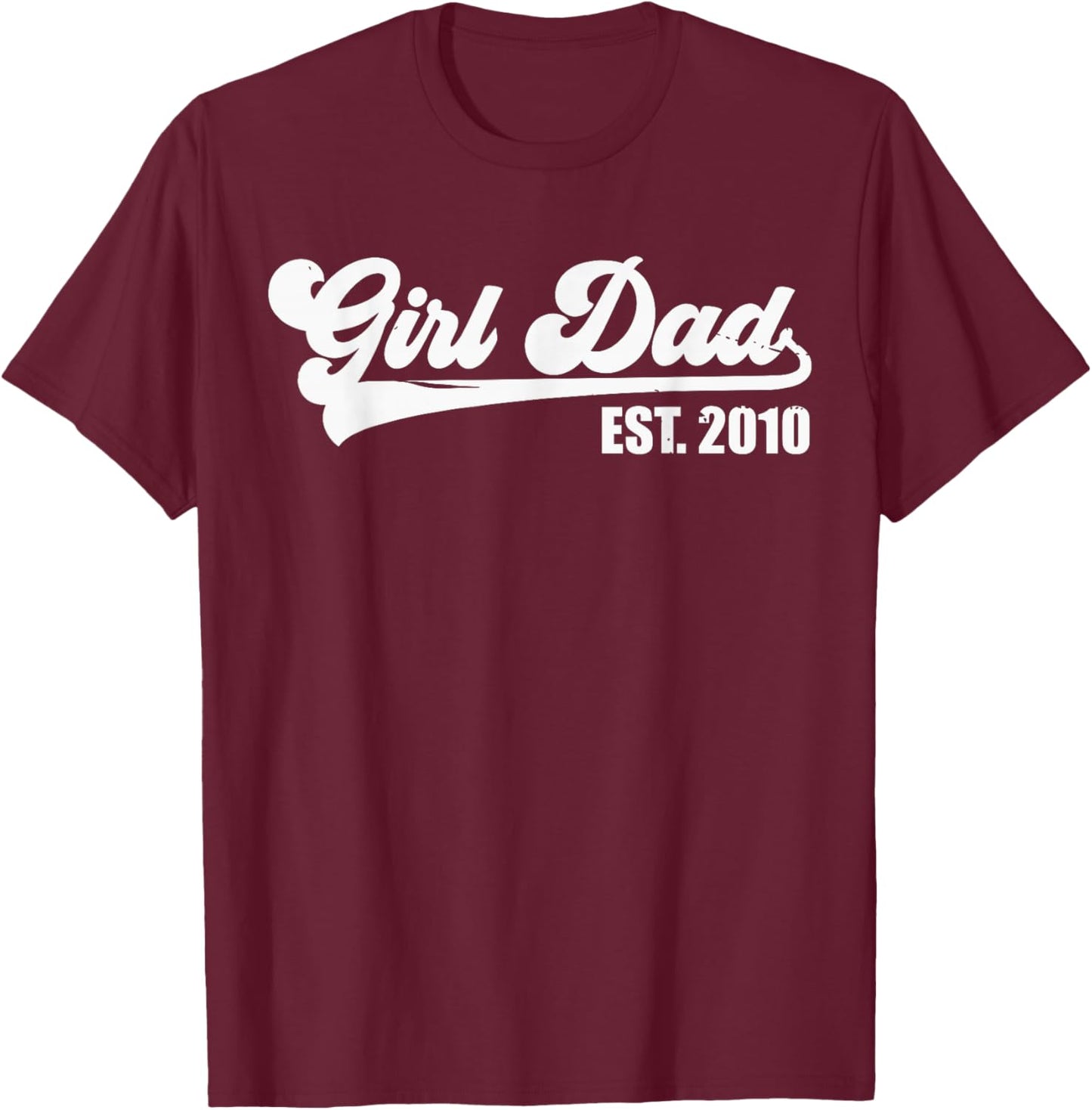 Girl Dad Est 2010 Retro Proud Vintage Father of Daughters T-Shirt - T-Shirt | Maroon