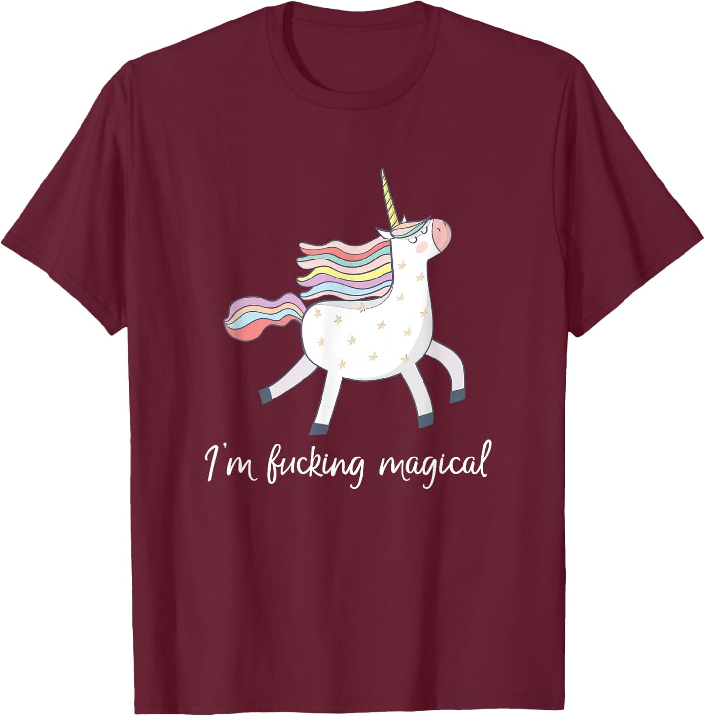 I'm Fucking Magical T Shirt Funny Unicorn Gift T-Shirt - T-Shirt | Maroon