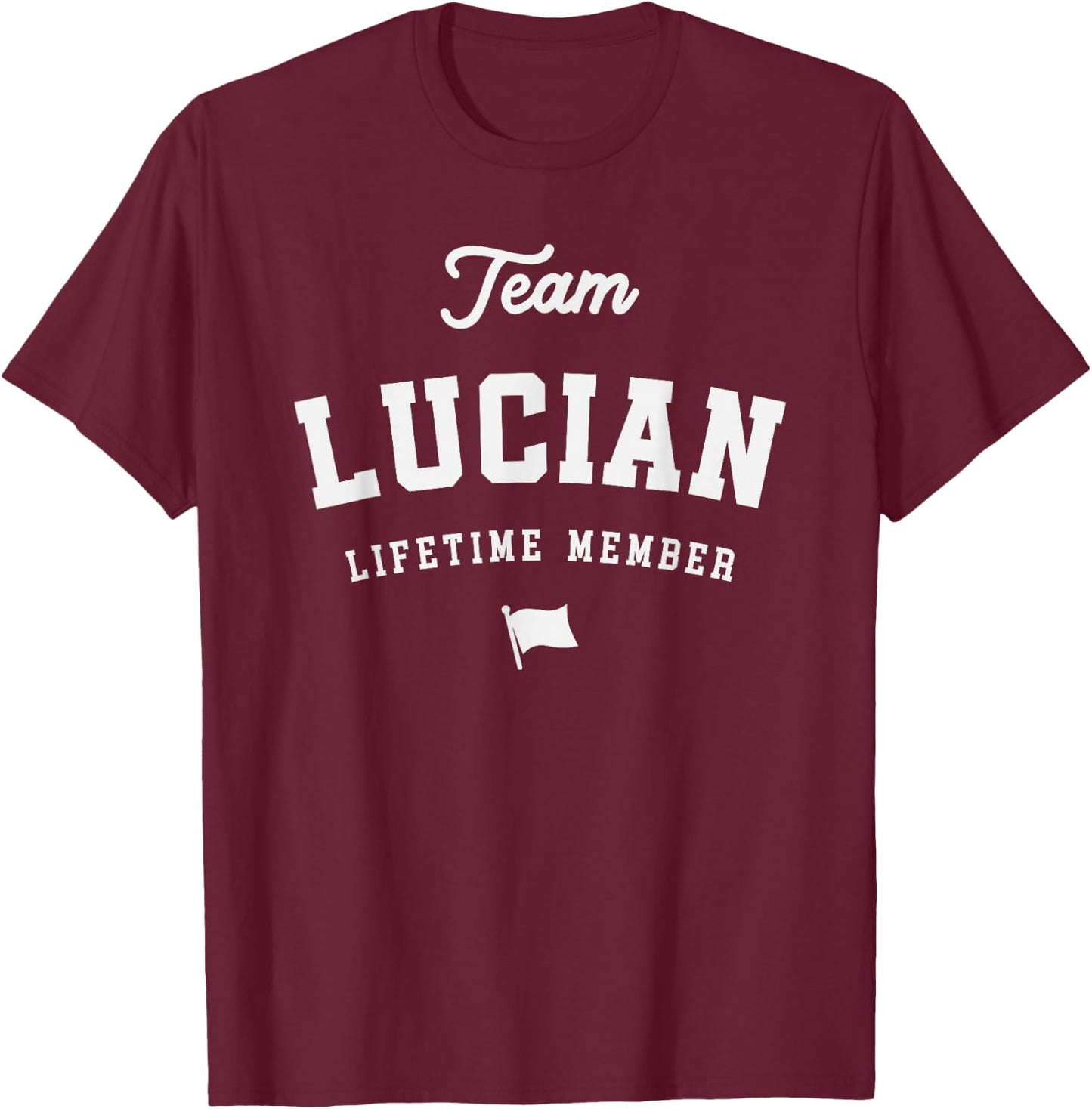 Team Lucian Lifetime Member Funny Name Lucian T-Shirt - T-Shirt | Maroon