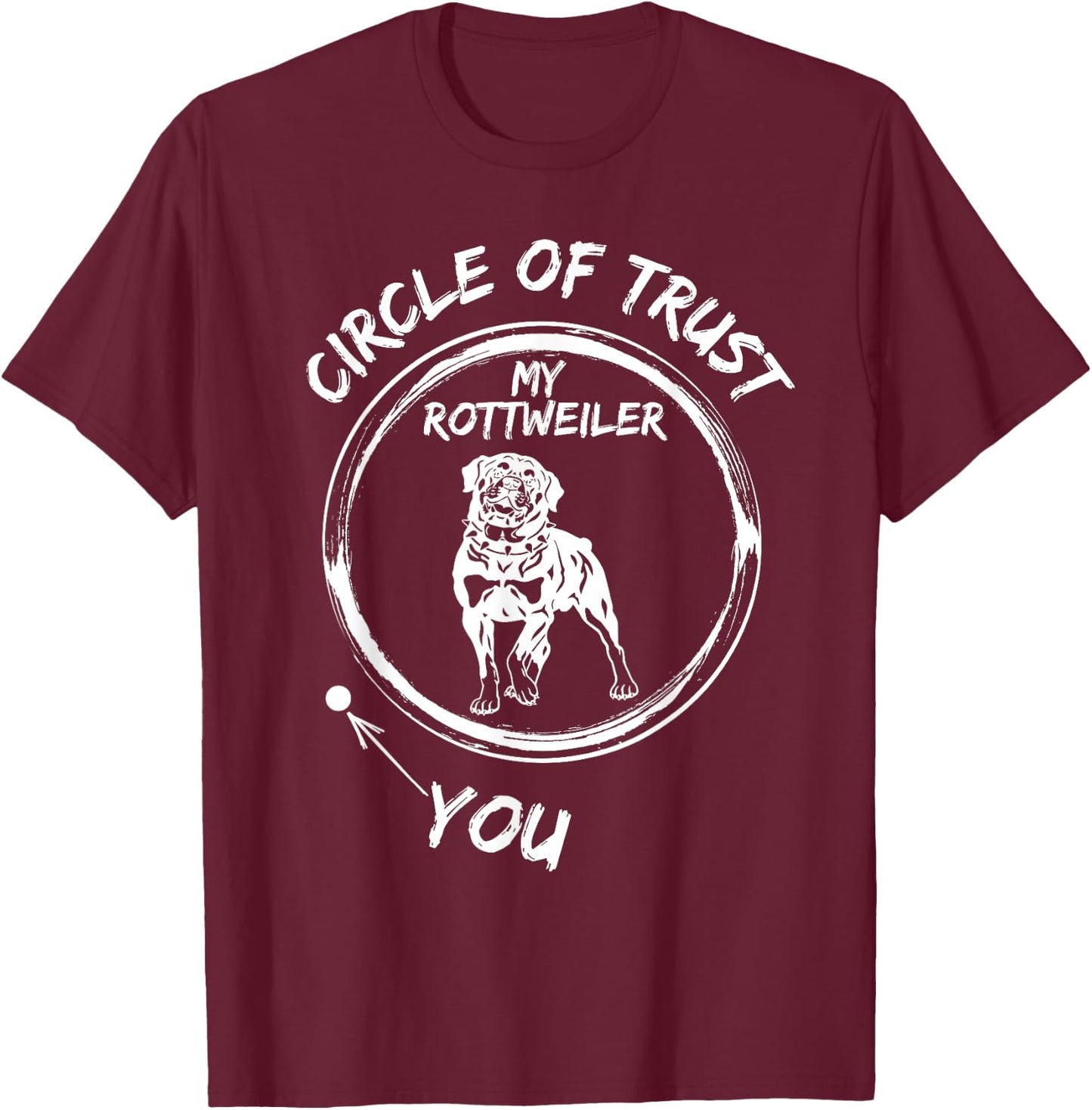 Circle Of Trust My Rottweiler And You T-Shirt - T-Shirt | Maroon
