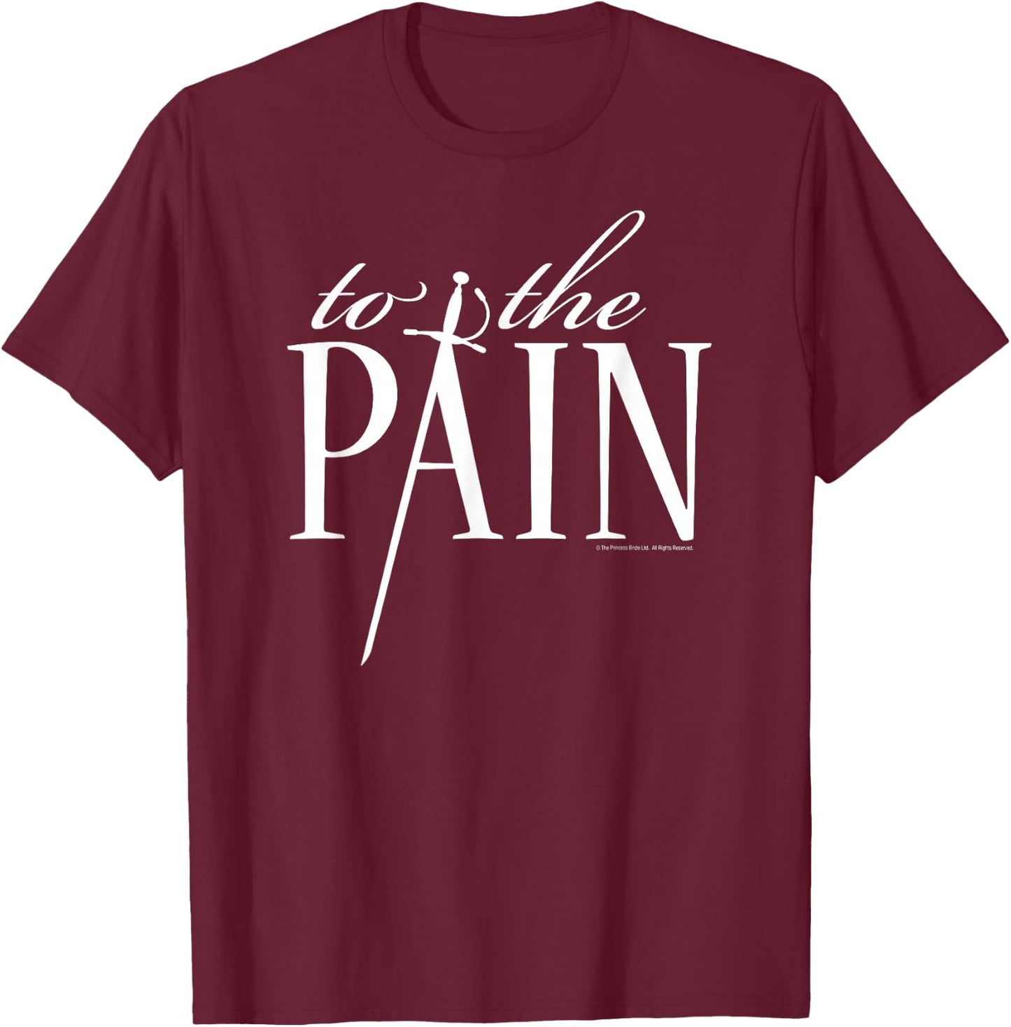 Princess Bride to The Pain T-Shirt - T-Shirt | Maroon
