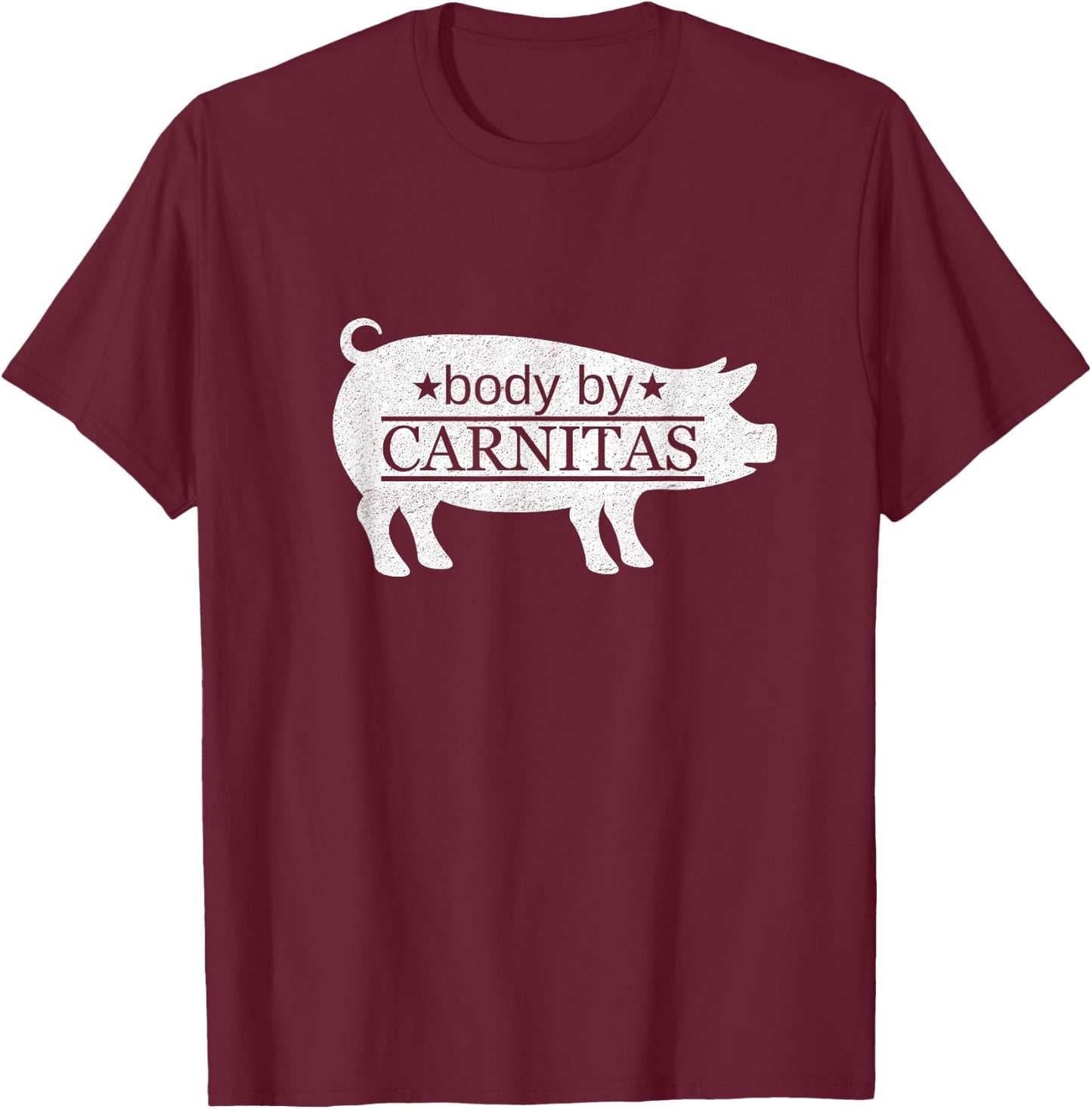 Body By Carnitas Funny T-Shirt - T-Shirt | Maroon