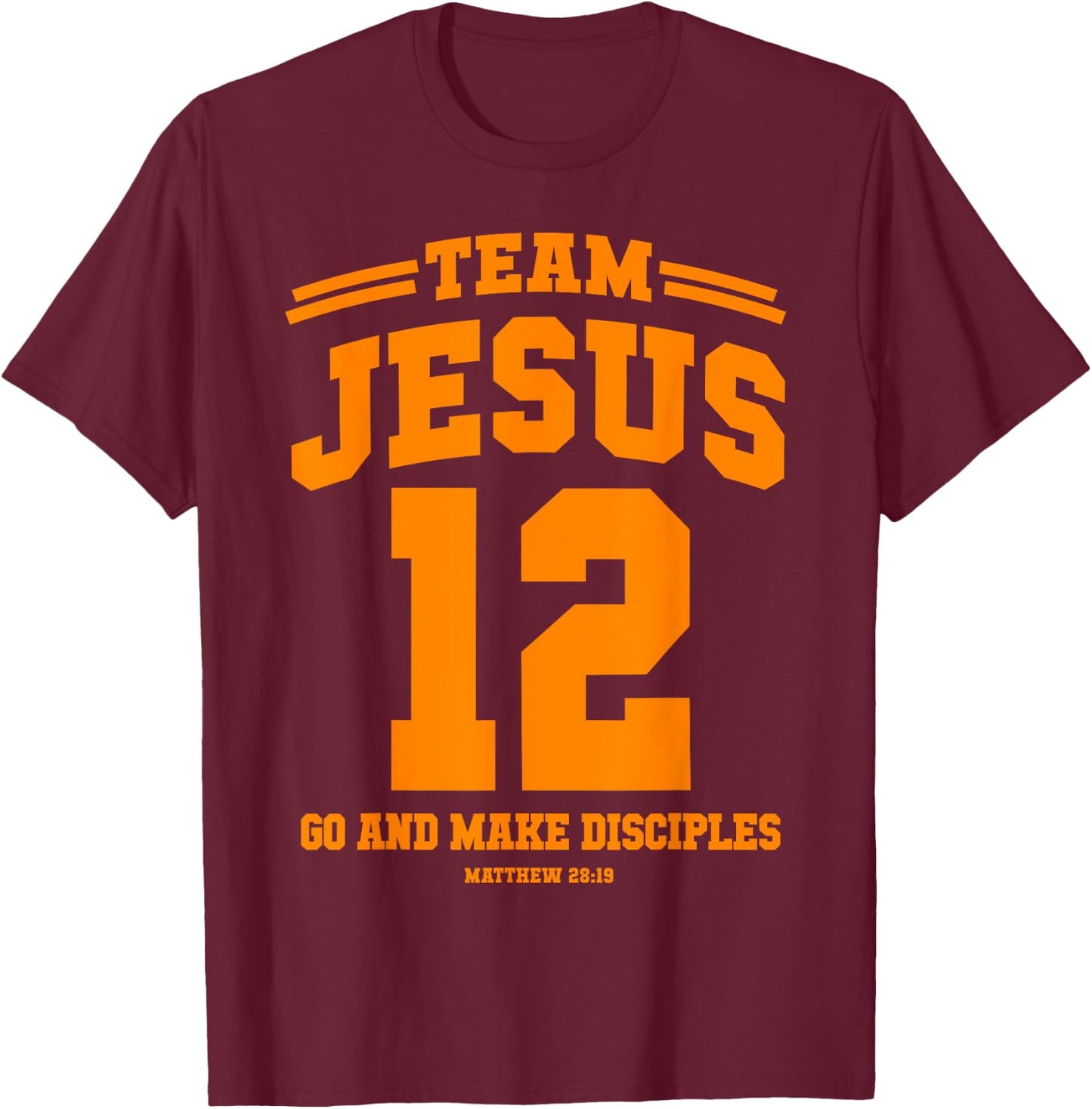 Team Jesus Go and make disciples Christian gift shirt T-Shirt - T-Shirt | Maroon