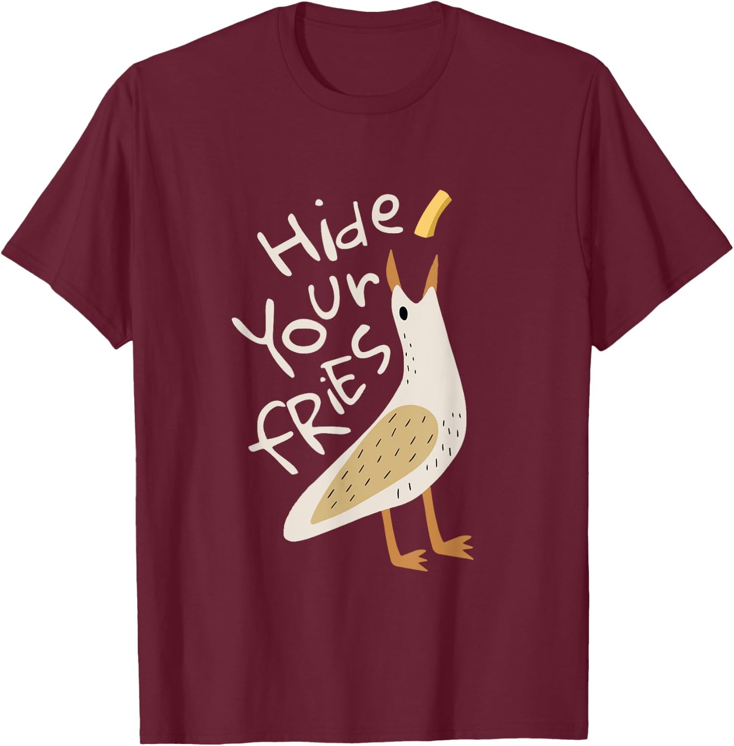 Hide Your Fries Funny Seagull Whimsical Food Humor T-Shirt - T-Shirt | Maroon