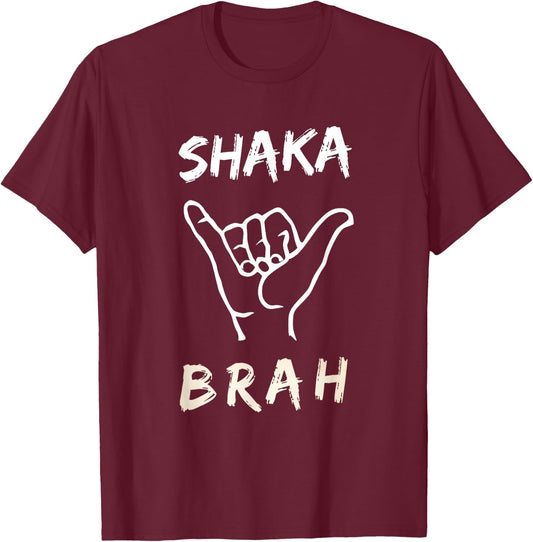 Shaka Brah Surfer Dude Hawaii aloha Hawaiian Greetings Sign T-Shirt - T-Shirt | Maroon