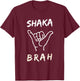Shaka Brah Surfer Dude Hawaii aloha Hawaiian Greetings Sign T-Shirt - T-Shirt | Maroon