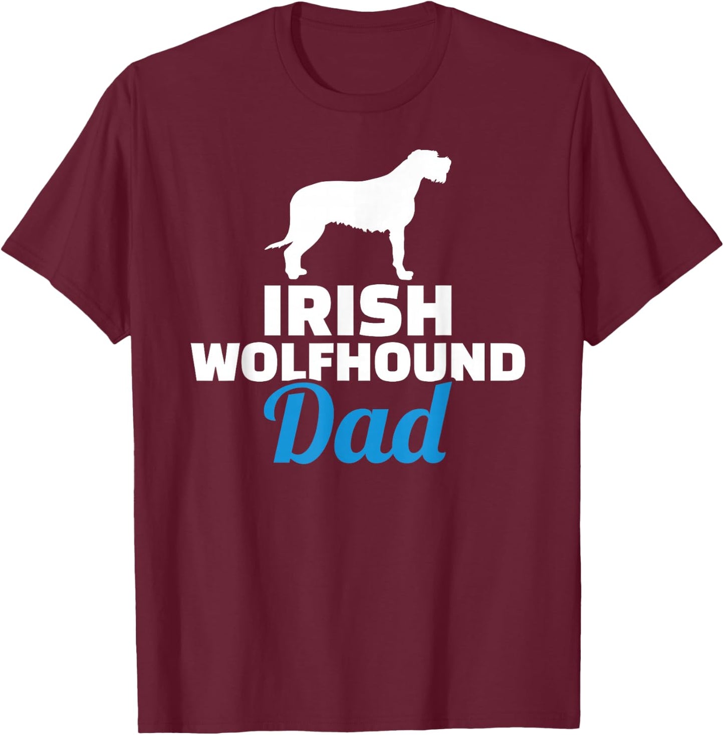 Irish Wolfhound dad T-Shirt - T-Shirt | Maroon