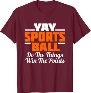 YAY Sports Ball Do the Thing Fan Football Soccer T-Shirt - T-Shirt | Maroon