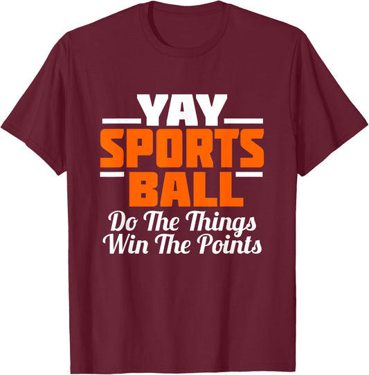 YAY Sports Ball Do the Thing Fan Football Soccer T-Shirt - T-Shirt | Maroon