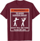 Warning Don't Tell Me How To Do My Job T-Shirt - T-Shirt | Maroon