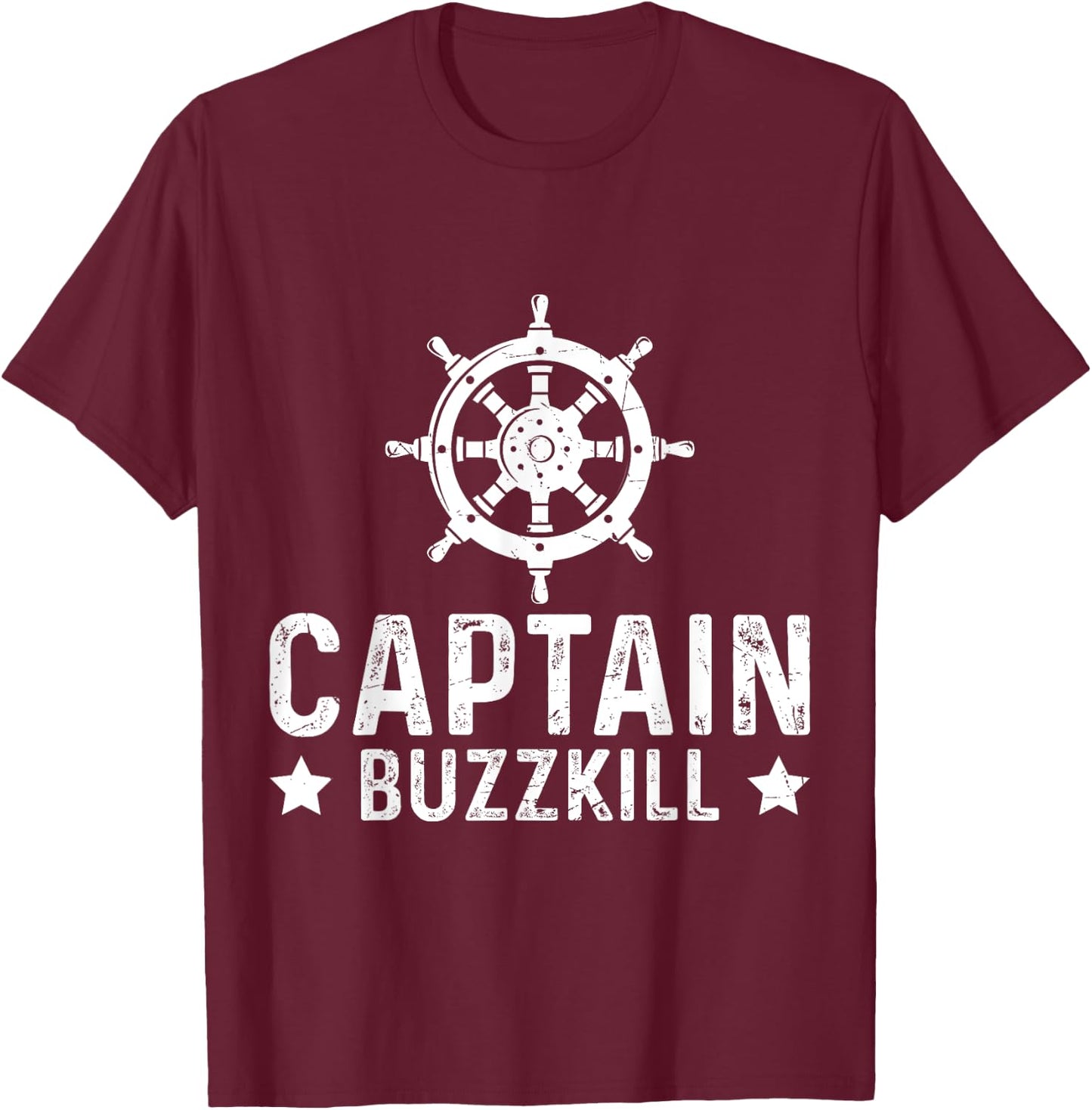 Captain Buzzkill Funny Nautical Humor T-Shirt - T-Shirt | Maroon