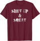 Shut Up and Squat - Leg Day (Vintage) - Black - -Adults - Short Sleeve - Classic Fit - Cotton 65%, Polyester 35% T-Shirt - T-Shirt | Maroon