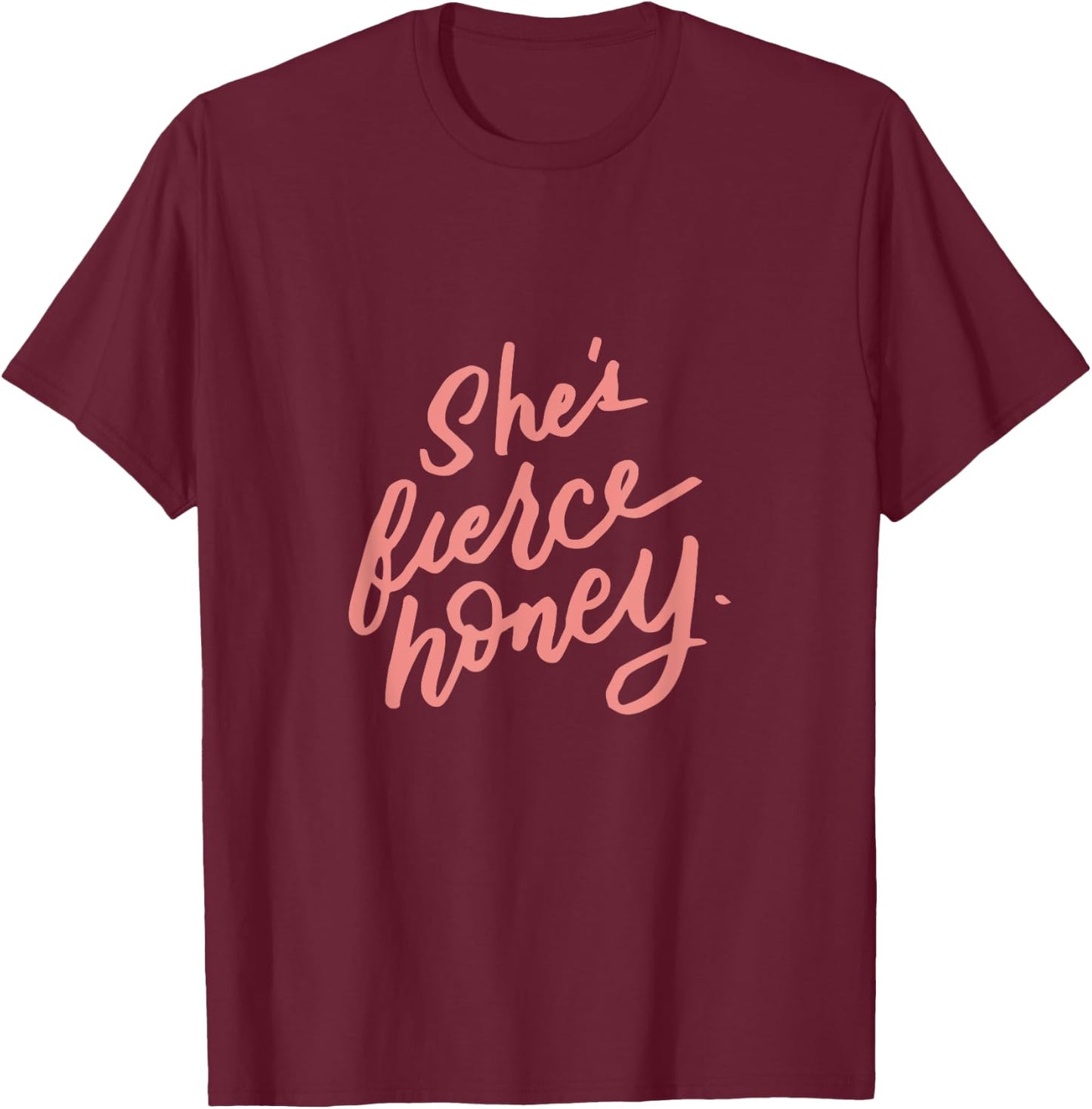 She's Fierce Honey, Gay Pride, Feminism Gifts or Her T-Shirt - T-Shirt | Maroon