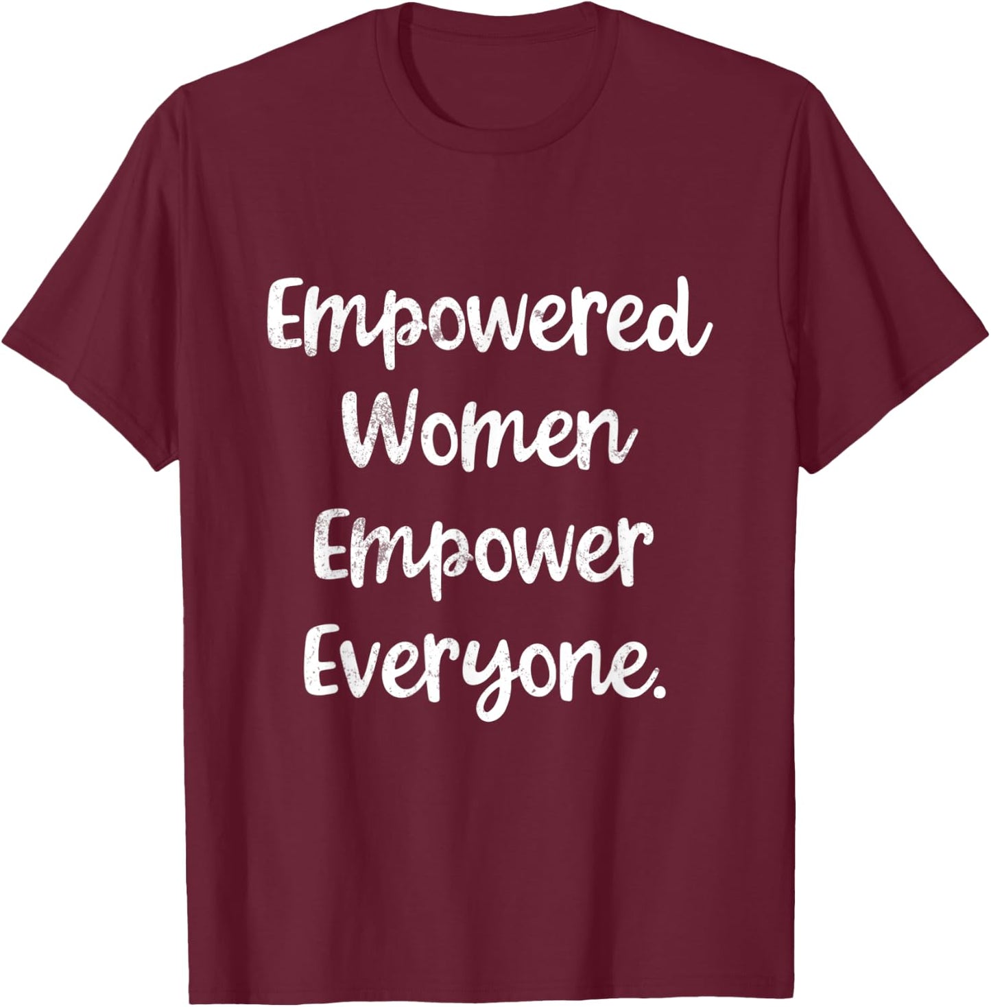 Empowered Women Empower Everyone Centennial 19th Amendment T-Shirt - T-Shirt | Maroon