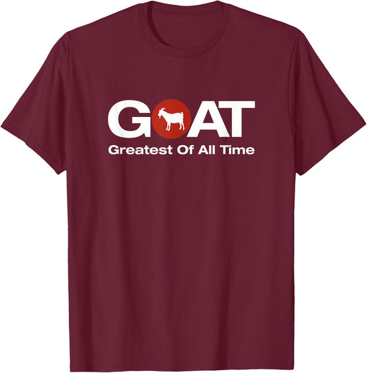 The Greatest Of All Time G.O.A.T. Design T-Shirt - T-Shirt | Maroon