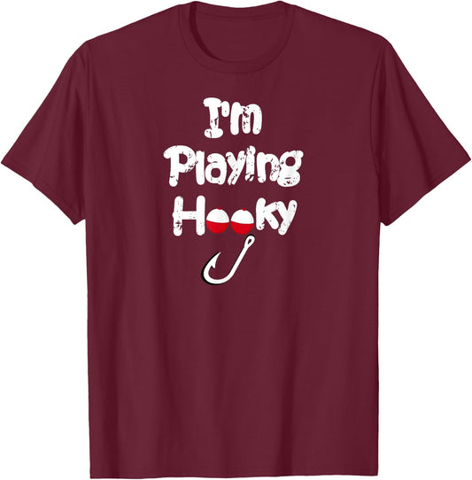 Fishing I'm Playing Hooky - Funny Fishing Shirt T-Shirt - T-Shirt | Maroon