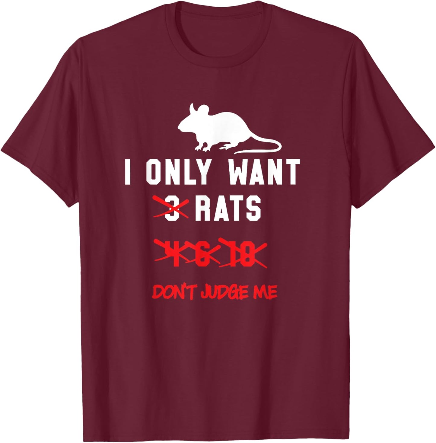 I Only Want Rats Funny Numbers Pet Gift Shirt - White T-Shirt - T-Shirt | Maroon