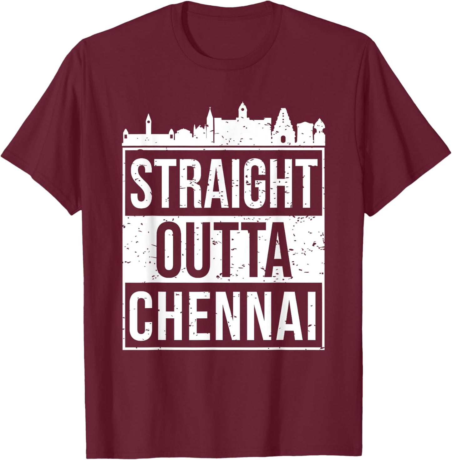 Straight Outta Chennai Madras Tamil Tamilnadu T-Shirt - T-Shirt | Maroon