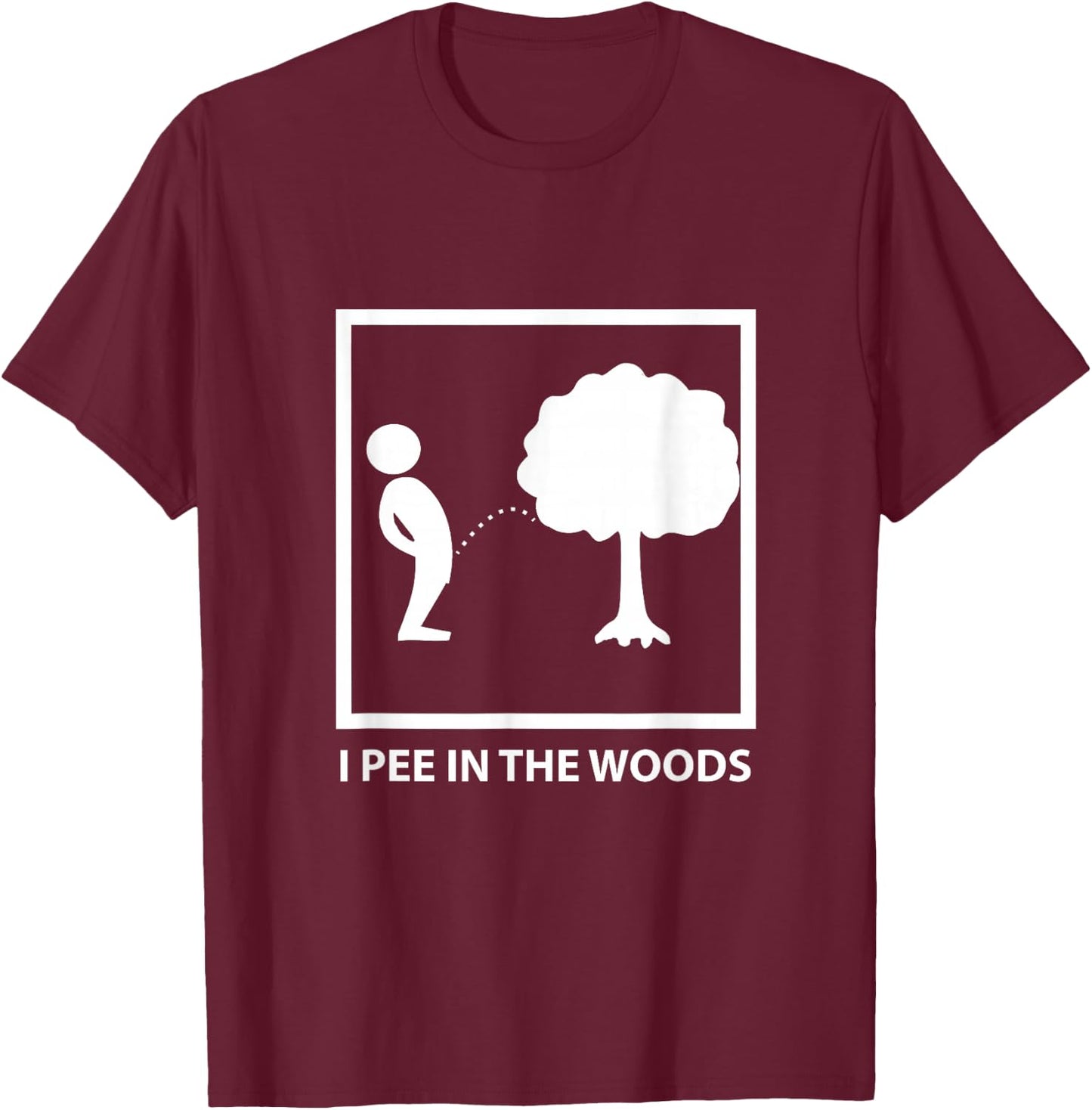 Peeing in the woods T-Shirt - T-Shirt | Maroon