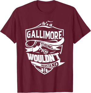 It's a GALLIMORE Thing You Wouldn't Understand Gifts T-Shirt - T-Shirt | Maroon
