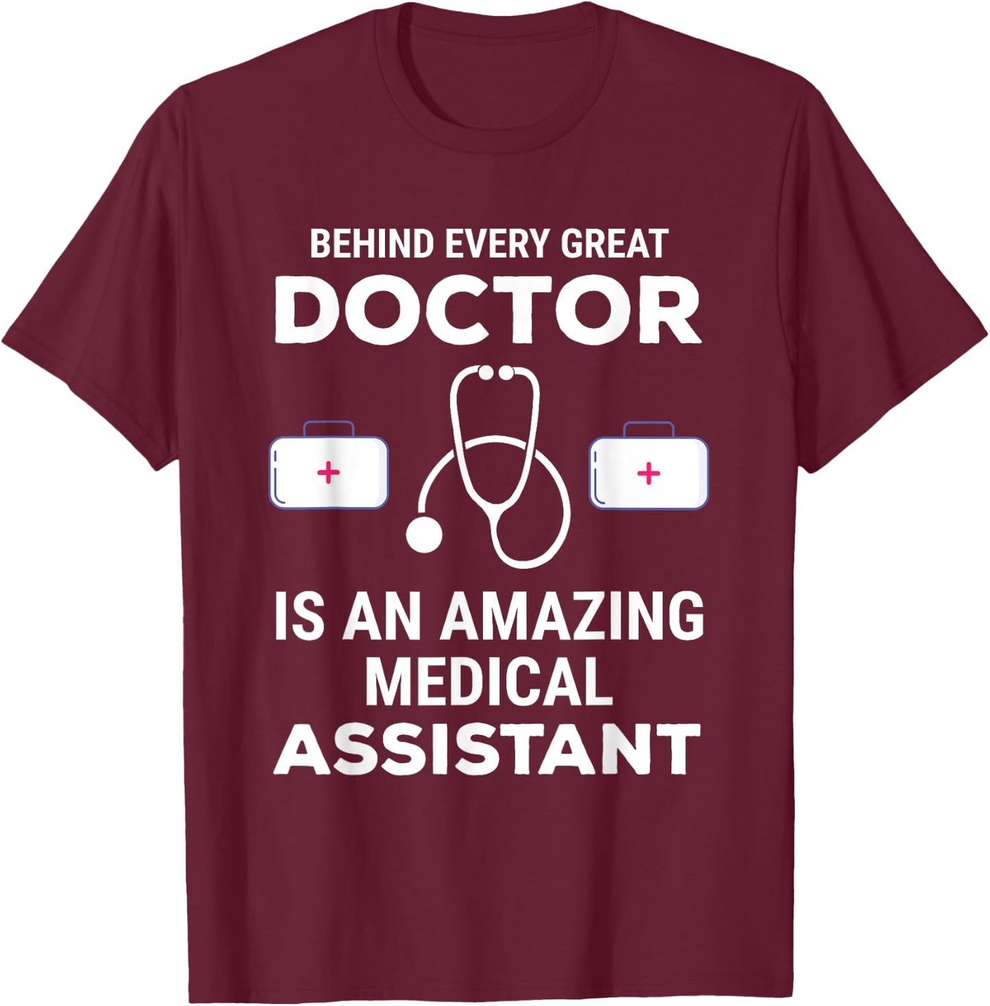 Funny Doctor Medical Assistant Joke Humor T-Shirt - T-Shirt | Maroon