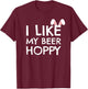 Funny Easter Shirt Dad I Like My Beer Hoppy Beer Lover Gift T-Shirt - T-Shirt | Maroon