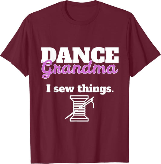 Funny Dance Grandma - I Sew Things T-Shirt - T-Shirt | Maroon
