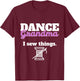 Funny Dance Grandma - I Sew Things T-Shirt - T-Shirt | Maroon