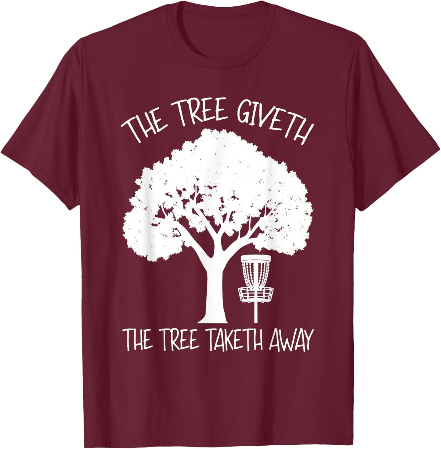 Stupid Tree Funny Disc Golf Frolf Disc Golf Basket Tree T-Shirt - T-Shirt | Maroon