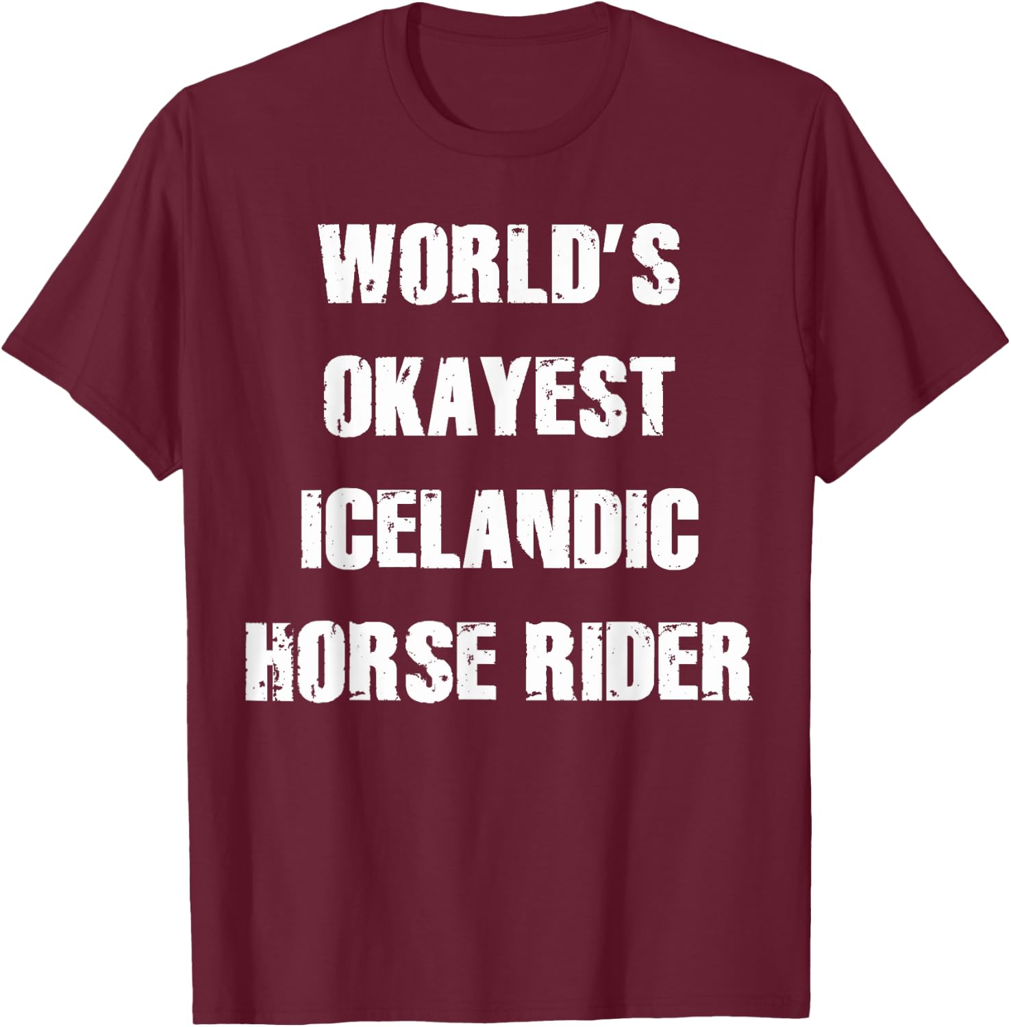 World's Okayest Icelandic Horse Shirt Gift HorseRidersTees T-Shirt - T-Shirt | Maroon