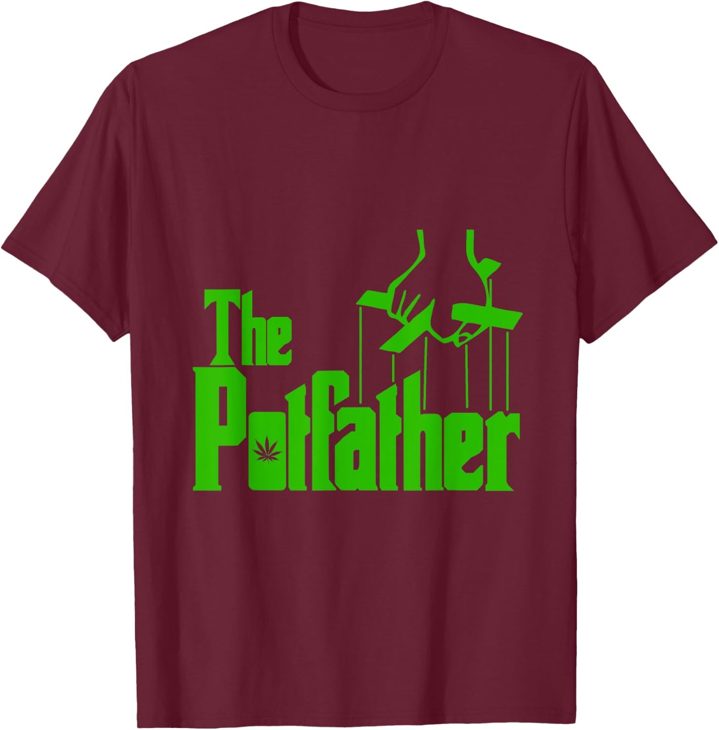 The Pot Father T-Shirt - T-Shirt | Maroon