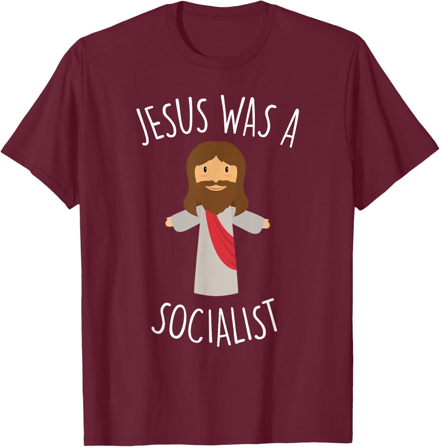 Jesus Was a Socialist Funny Socialism Leftist T-Shirt - T-Shirt | Maroon