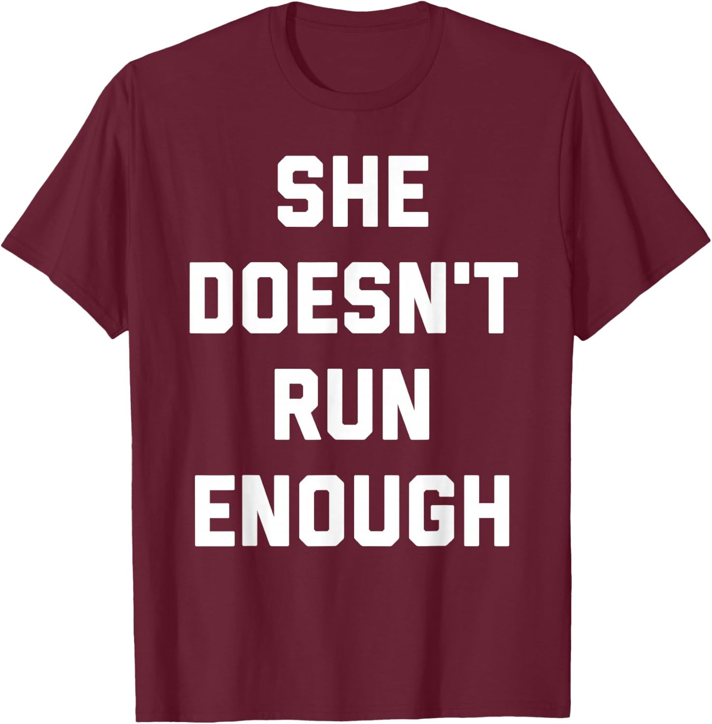She Doesn't Run Enough Funny Matching His/Hers T-Shirt - T-Shirt | Maroon