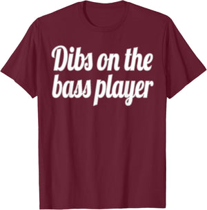 Dibs on the Bass Player Funny Gift T-Shirt - T-Shirt | Maroon