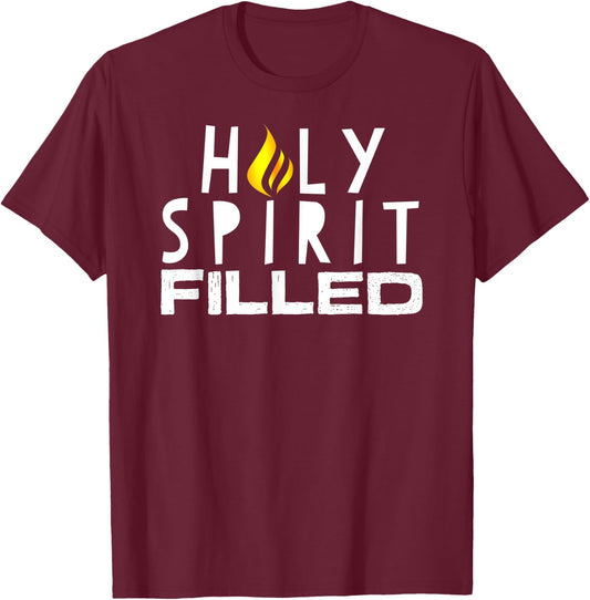 Holy Spirit Filled Inspirational Saying Graphic T-Shirt - T-Shirt | Maroon