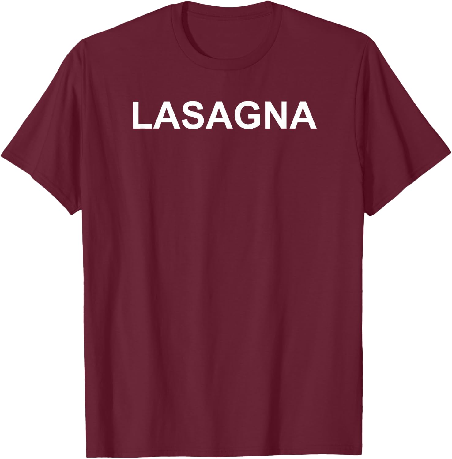 Shirt That Says Lasagna Text Costume Gift T-Shirt - T-Shirt | Maroon