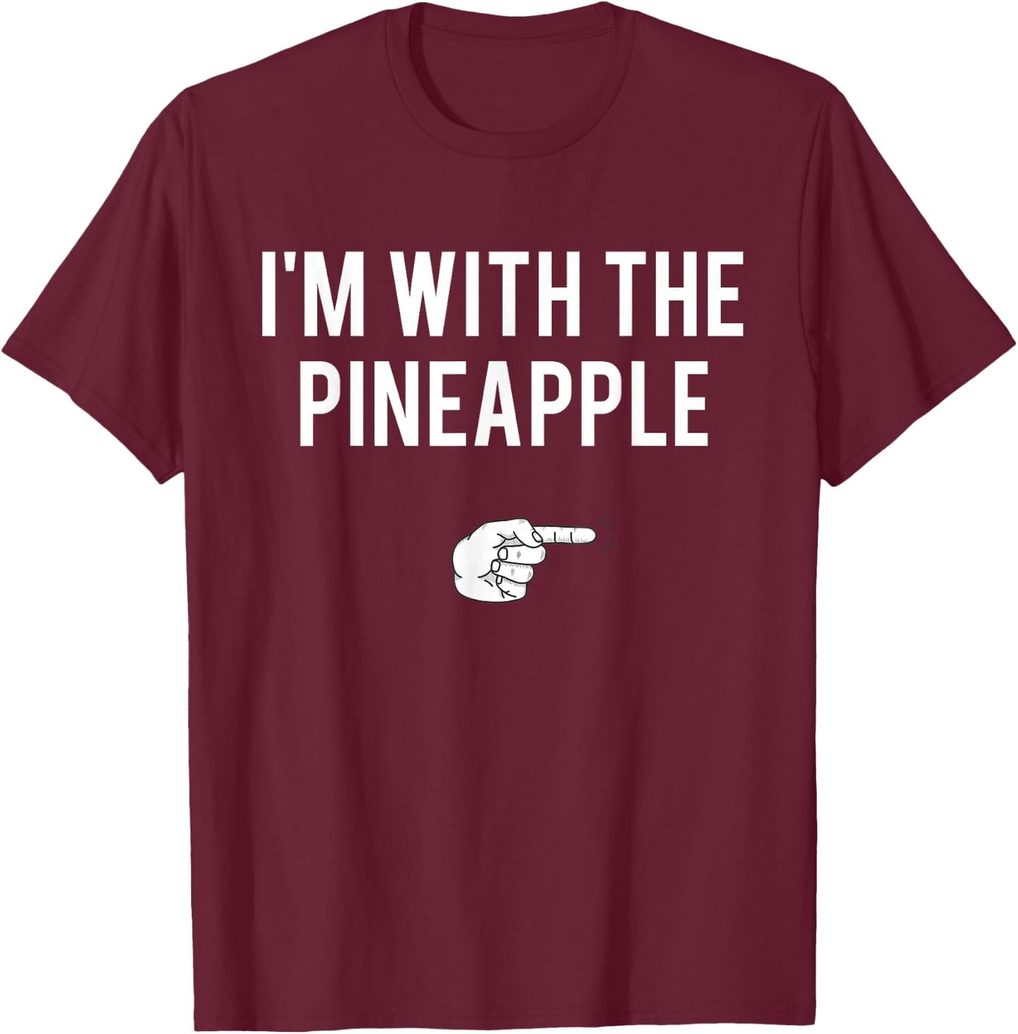 I'm With Pineapple Halloween Costume Funny Couples Pineapple T-Shirt - T-Shirt | Maroon