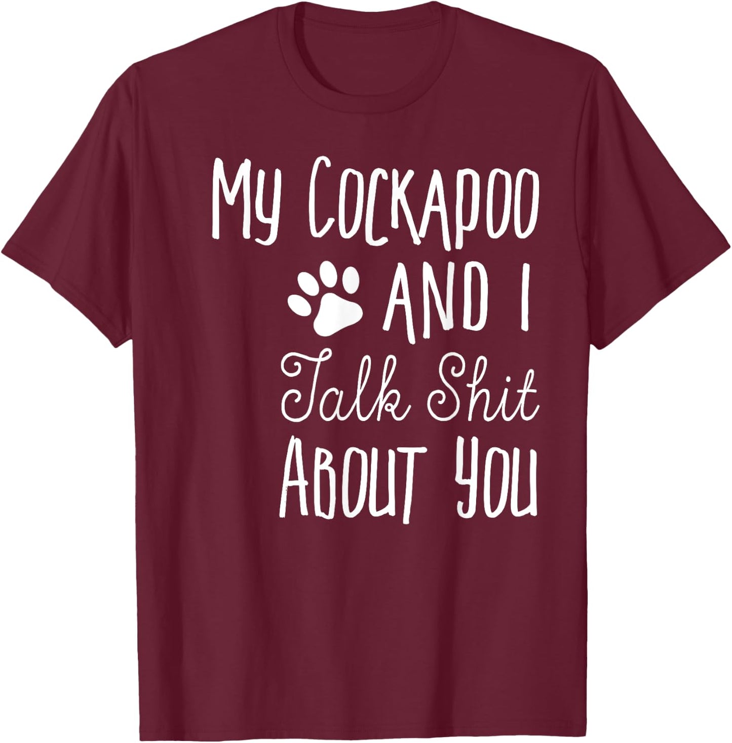Funny Cockapoo Shirt - Cockapoo Owner Gift - Dog Lover Shirt Men Women T-Shirt - T-Shirt | Maroon