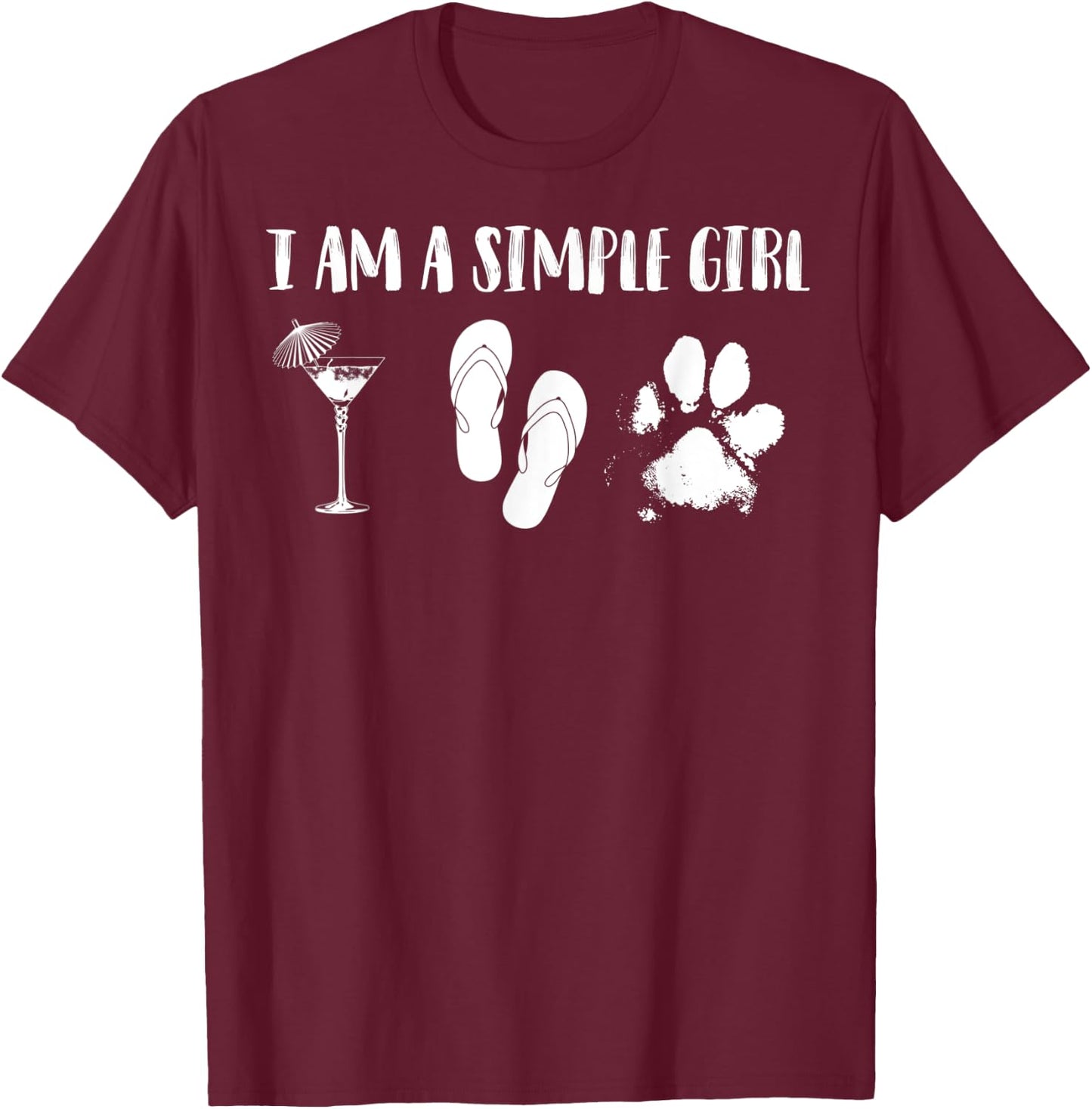 I Am A Simple Girl Shirt | Cute Urban Street Wear Gift T-Shirt - T-Shirt | Maroon