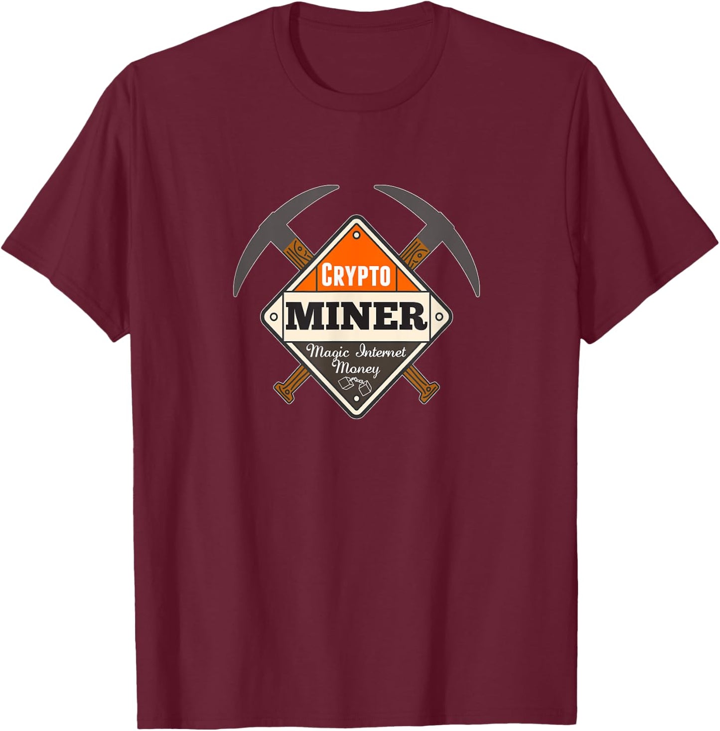 Crypto Miner Bitcoin Cryptocurrency Mining Placard T-Shirt - T-Shirt | Maroon