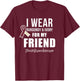 Throat Cancer Awareness Ribbon for my Friend T-Shirt - T-Shirt | Maroon