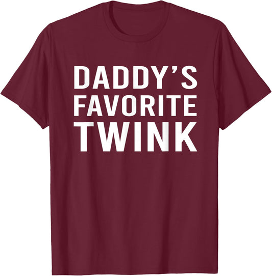 Daddy's Favorite Twink Funny Cute Femboy Aesthetic T-Shirt - T-Shirt | Maroon