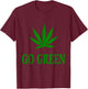 Go Green Weed Pot Leaf T Shirt T-Shirt - T-Shirt | Maroon