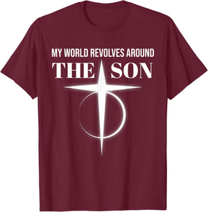 My World Revolves Around Son of God Shirt Christian Dad T-Shirt - T-Shirt | Maroon