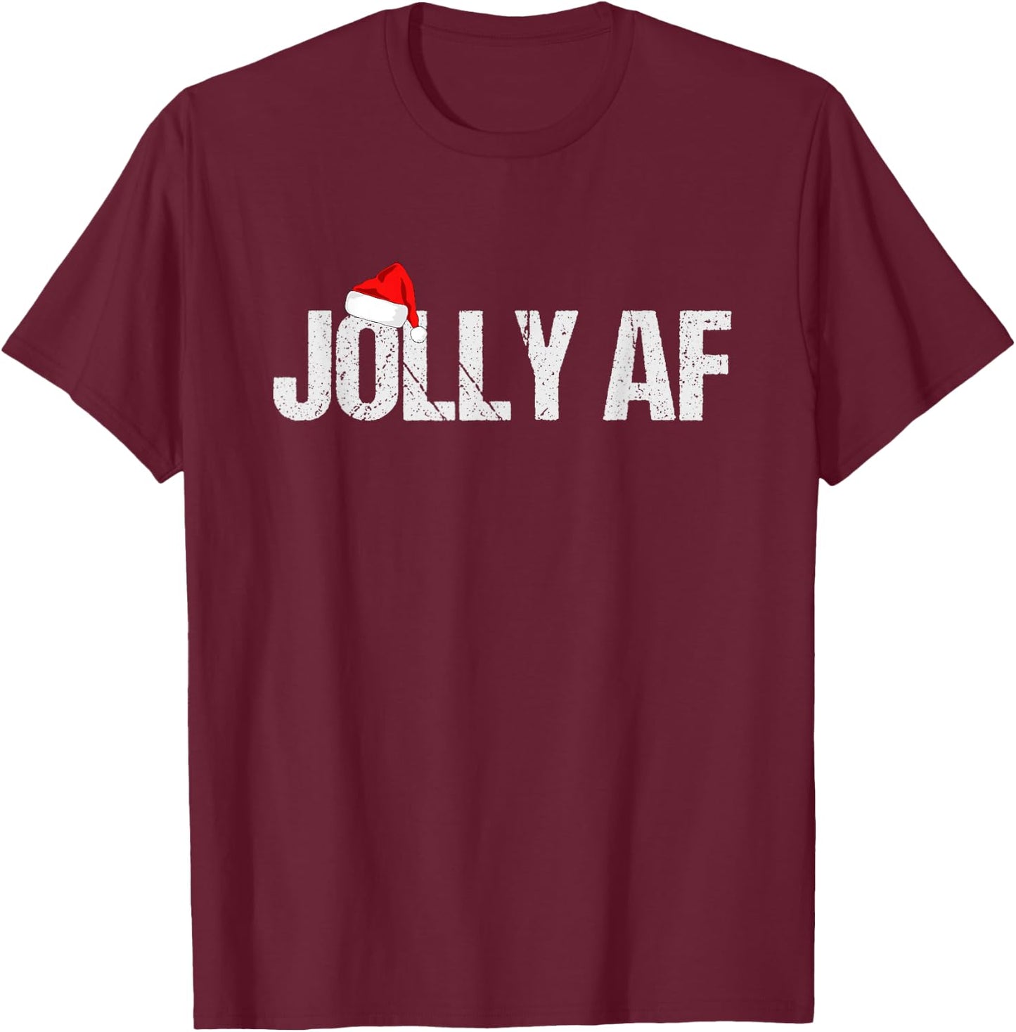 Funny Christmas Shirts, Gifts & Pajamas Santa Hat Jolly AF T-Shirt - T-Shirt | Maroon