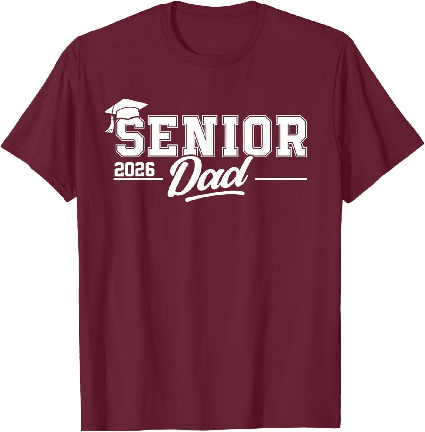Senior 2026 Dad Senior Graduate Proud Dad Class of 2026 T-Shirt - T-Shirt | Maroon