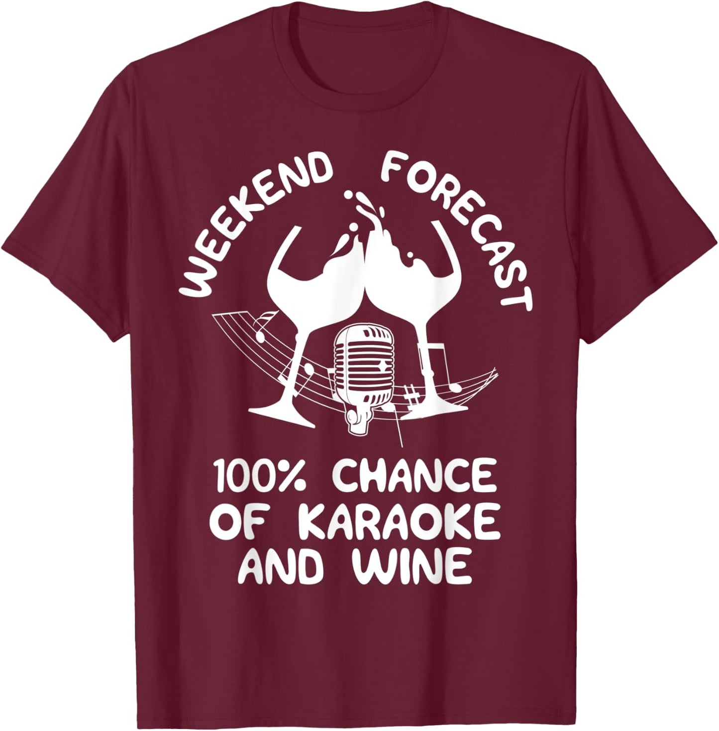 Funny Sing Karaoke Gift | Forecast Wine T-Shirt - T-Shirt | Maroon