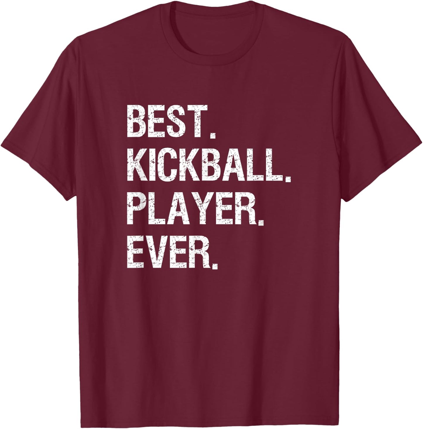 Kickball Gift - Funny Best Player T-Shirt - T-Shirt | Maroon