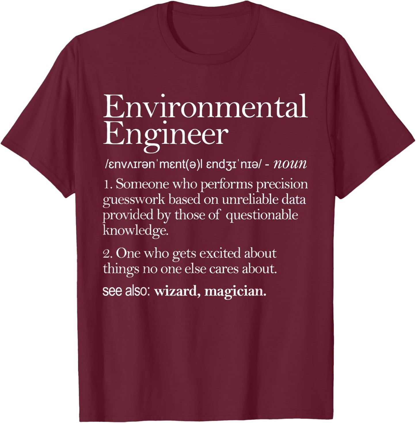 Environmental Engineer Definition Apparel, Environment T-Shirt - T-Shirt | Maroon